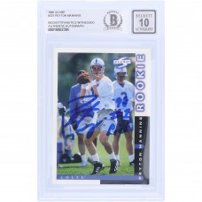 Peyton Manning Indianapolis Colts Autographed 1998 Score #233 Beckett Fanatics Witnessed Authenticated 10 Rookie Card with 98 #1 Pick Inscription