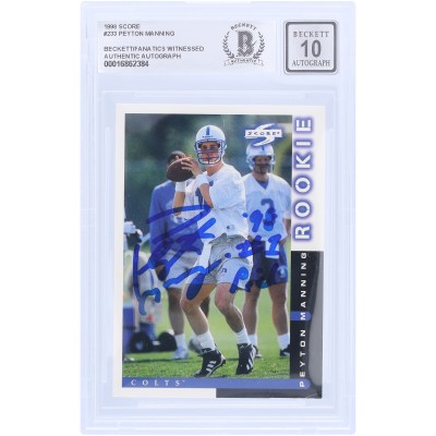Peyton Manning Indianapolis Colts Autographed 1998 Score #233 Beckett Fanatics Witnessed Authenticated 10 Rookie Card with 98 #1 Pick Inscription