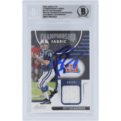 Peyton Manning Indianapolis Colts Autographed 2022 Panini Absolute Championship Fabric Relic #CF-5 Beckett Fanatics Witnessed Authenticated 10 Card