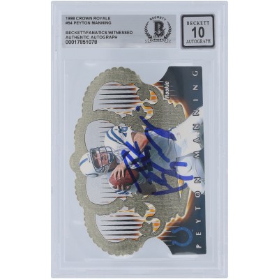 Peyton Manning Indianapolis Colts Autographed 1998 Pacific Crown Royale #54 Beckett Fanatics Witnessed Authenticated 10 Rookie Card