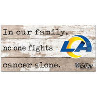 Los Angeles Rams NFL Crucial Catch 6 x 12 In Our Family No One Fights Cancer Alone Sign