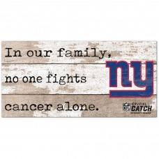 New York Giants NFL Crucial Catch 6 x 12 In Our Family No One Fights Cancer Alone Sign New York Giants NFL Crucial Catch 6 x 12 In Our Family No One Fights Cancer Alone Sign