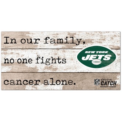 New York Jets NFL Crucial Catch 6 x 12 In Our Family No One Fights Cancer Alone Sign