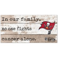 Tampa Bay Buccaneers NFL Crucial Catch 6 x 12 In Our Family No One Fights Cancer Alone Sign