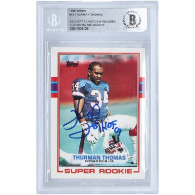 Autographed Buffalo Bills Thurman Thomas 1989 Topps Super Rookie #45 Beckett Fanatics Witnessed Authenticated Rookie Card with HOF 07 Inscription
